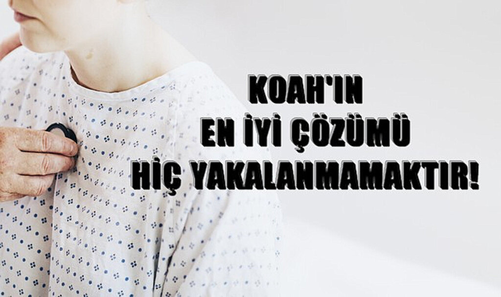 KOAH'ın En İyi Çözümü Hiç Yakalanmamaktır!