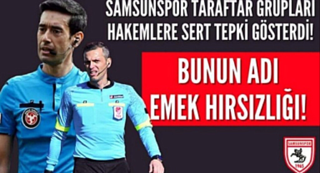 Samsunspor Taraftar Gruplarından Hakemlere Sert Tepki!