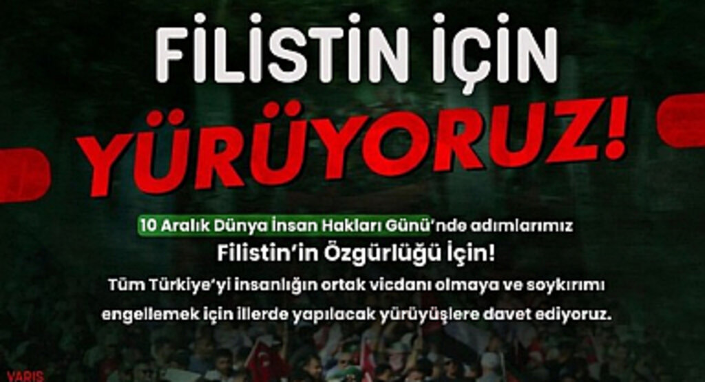 Dünya İnsan Hakları Gününde Filistin İçin Yürünecek!