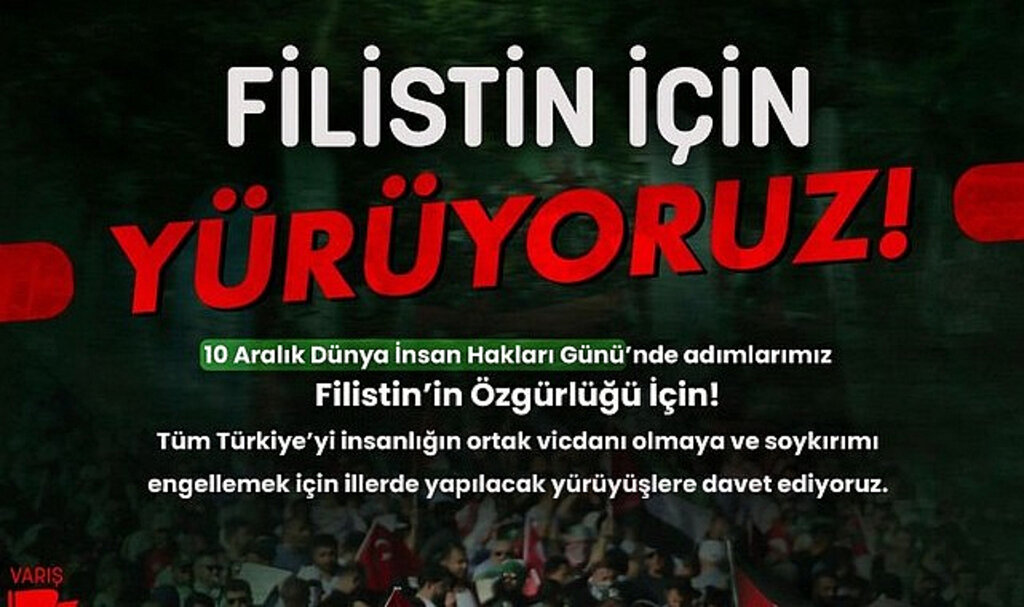 Dünya İnsan Hakları Gününde Filistin İçin Yürünecek!