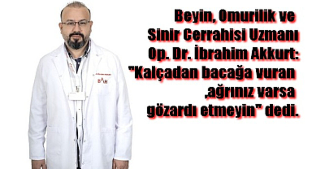 Kalçadan Bacağa Vuran Ağrınız Varsa Gözardı Etmeyin!