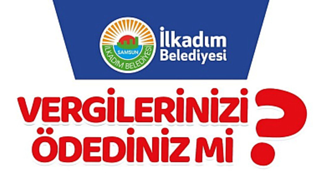 ÇTV, İlan Reklam Ve Emlak Vergilerinin Birinci Taksit Son Ödeme Tarihi Yaklaşıyor!