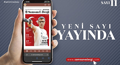 Samsun E-Dergi’nin 11’inci Sayısı Yayında!