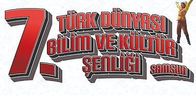 Uluslararası Türk Dünyası Bilim Ve Kültür Şenliği Samsun’da Başlıyor!