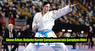 Sinem Özkan, Boğaziçi Karate Şampiyonası'nda Şampiyon Oldu!