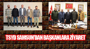 TSYD Samsun'dan Başkanlara Ziyaret Turu!