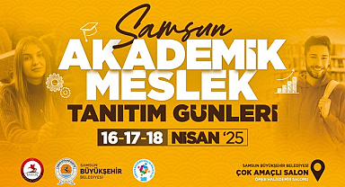 ‘Samsun Akademik Meslek Tanıtım Günleri’ Başlıyor!