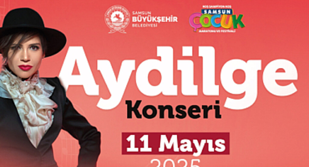 Aydilge Konseri ve Çocuk Maratonu İle Eğlence Dolu Bir Gün Samsunluları Bekliyor!