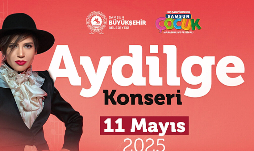 Aydilge Konseri ve Çocuk Maratonu İle Eğlence Dolu Bir Gün Samsunluları Bekliyor!