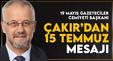 Gazeteciler Cemiyeti Başkanından 15 Temmuz Mesajı!