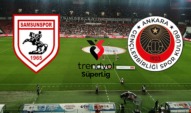 Samsunspor – Gençlerbirliği Maçı Ne zaman, Hangi Kanalda?