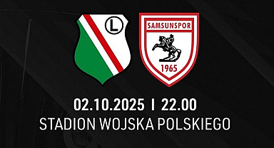 Legia Warszawa – Samsunspor Maçının Biletleri Satışa Çıkıyor!