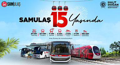 Büyükşehir'in Ulaşımdaki Lokomotif Gücü 'SAMULAŞ' 15 Yaşında! 
