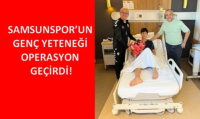Samsunspor’un Genç Yeteneği Operasyon Geçirdi!