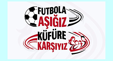 Futbola Aşığız, Küfüre Karşıyız!