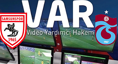 Samsunspor – Trabzonspor Maçının VAR Hakemleri Açıklandı!