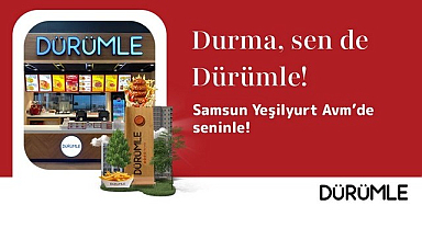 Dürümle Samsun Yeşilyurt AVM’de Yeni Restoranını Açtı!