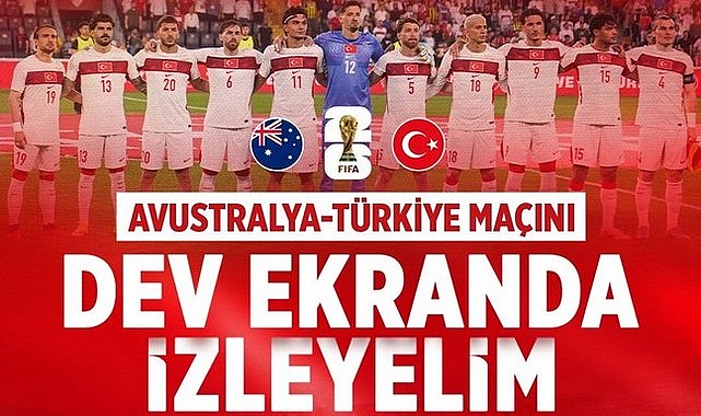 Bizim Çocukların Avustralya Maçı Samsun’da Dev Ekranlardan Yayınlanacak!