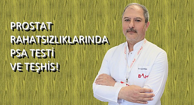 Prostat Rahatsızlıklarında PSA Testi ve Teşhis!