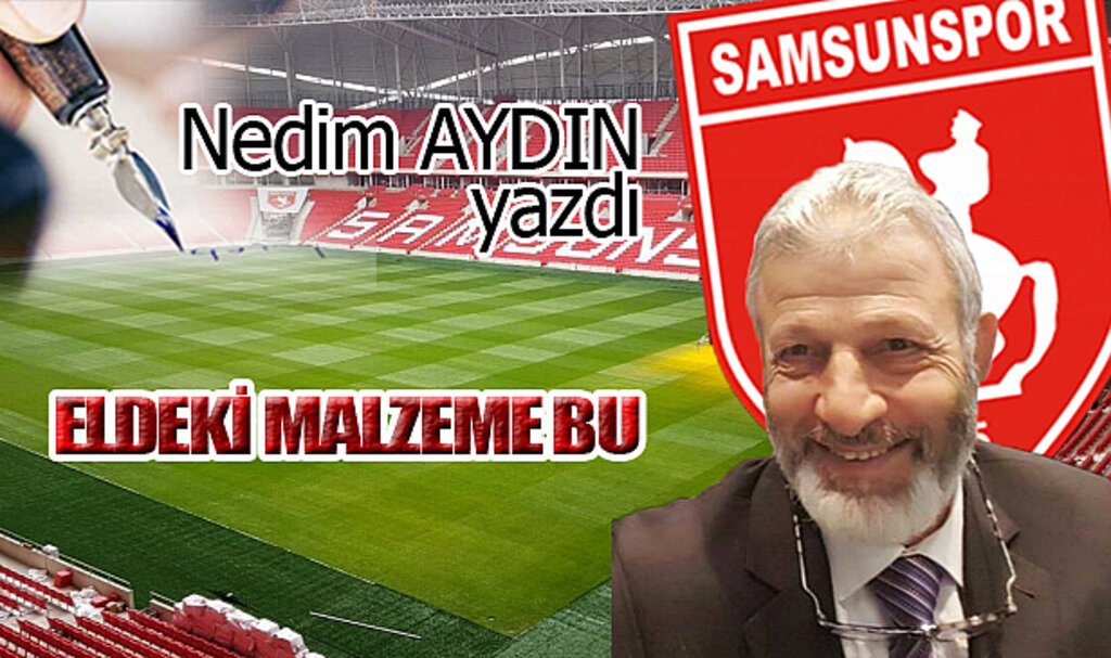 ELDEKİ MALZEME BU!..
