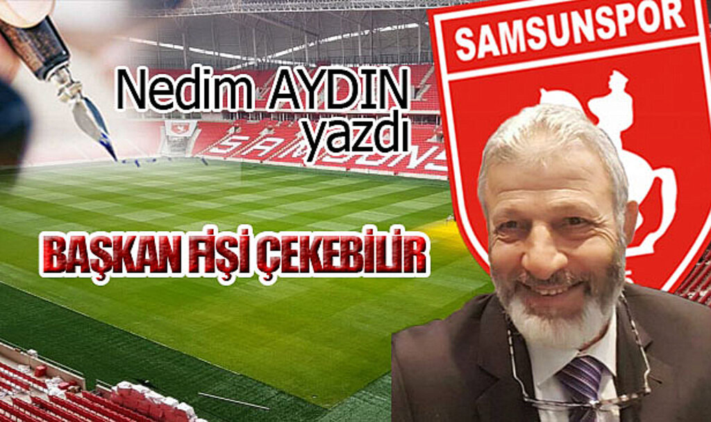 BAŞKAN FİŞİ ÇEKEBİLİR!...