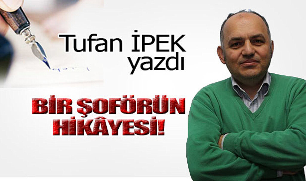 BİR ŞOFÖRÜN HİKÂYESİ!