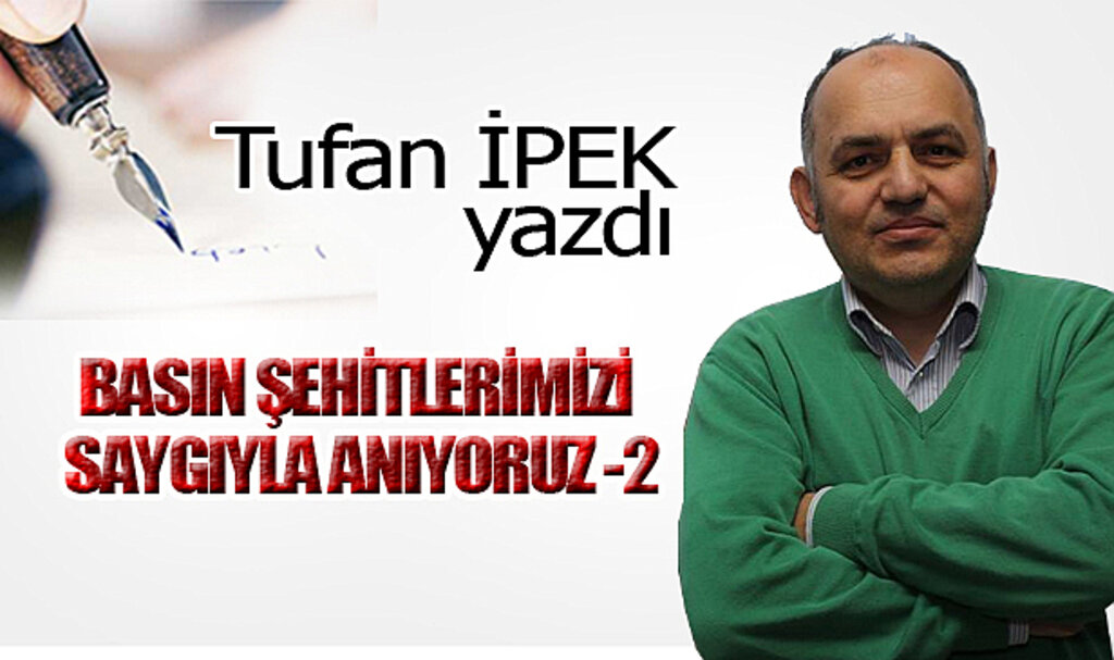ŞEHİTLERİMİZİ SAYGIYLA ANIYORUZ! -2-