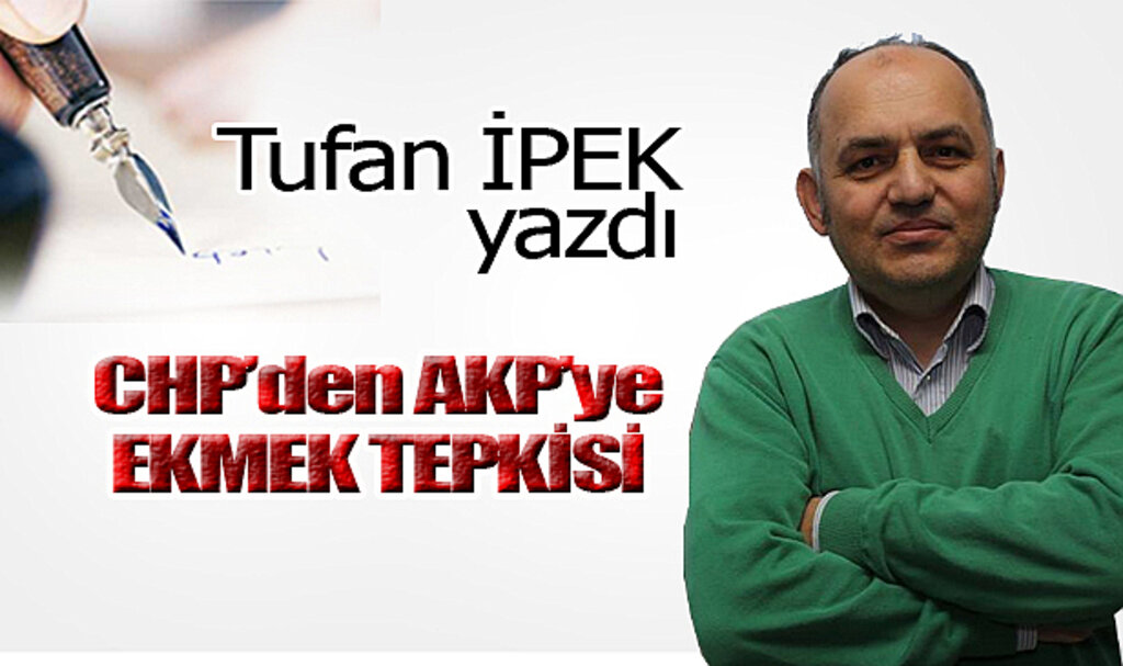 CHP'den AKP'ye EKMEK TEPKİSİ…