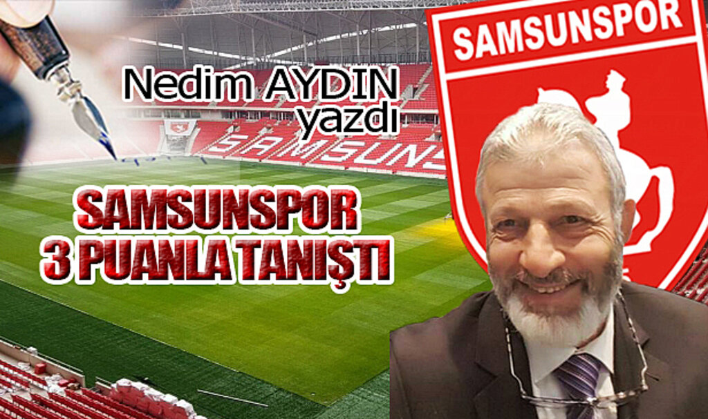 SAMSUNSPOR 3 PUANLA TANIŞTI!