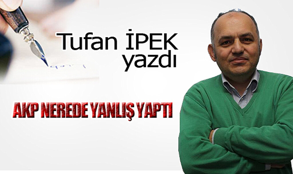 AKP NEREDE YANLIŞ YAPTI?