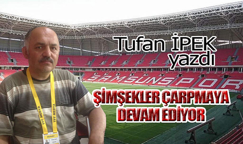 ŞİMŞEKLER ÇARPMAYA DEVAM EDİYOR!