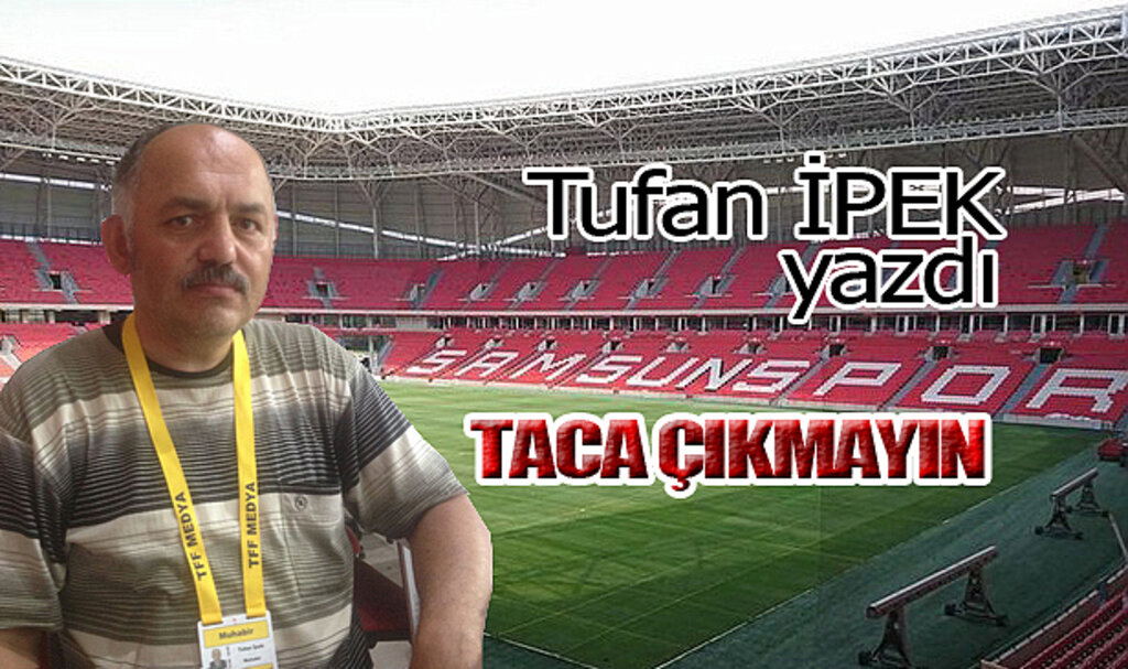 TACA ÇIKMAYIN!