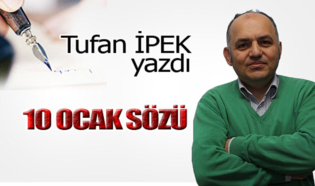 10 OCAK SÖZÜ!