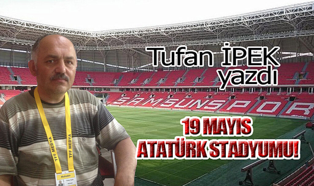 19 MAYIS ATATÜRK STADYUMU!