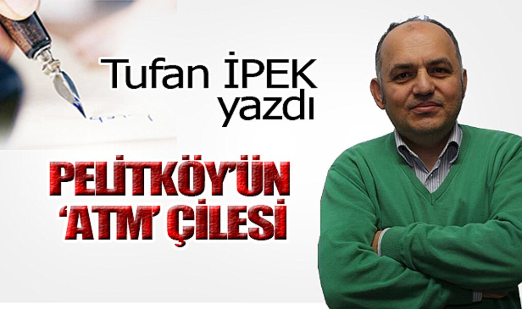 PELİTKÖY'ÜN 'ATM' ÇİLESİ…