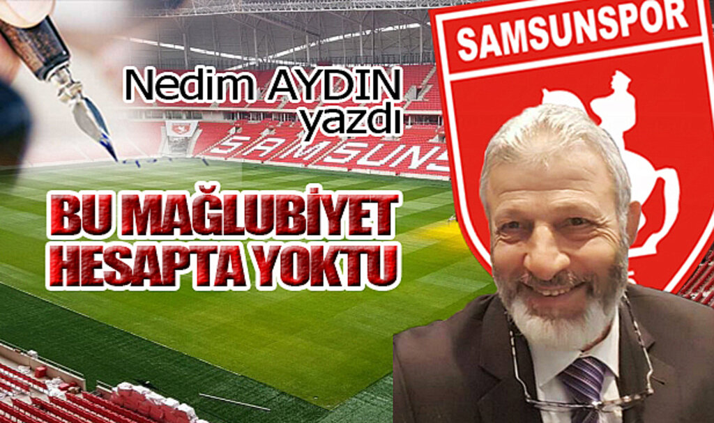 BU MAĞLUBİYET HESAPTA YOKTU!