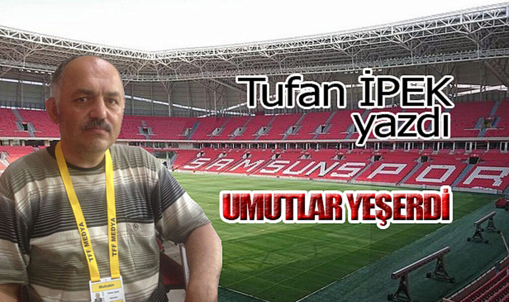 UMUTLAR YEŞERDİ