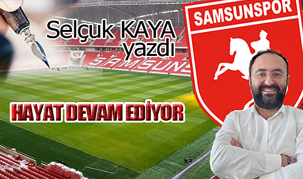 HAYAT DEVAM EDİYOR
