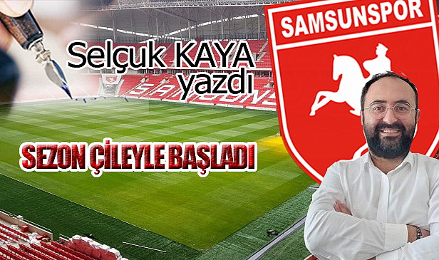 SEZON ÇİLEYLE BAŞLADI...
