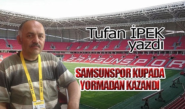 SAMSUNSPOR KUPADA YORMADAN KAZANDI