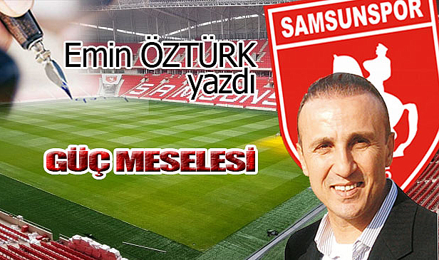 GÜÇ MESELESİ…