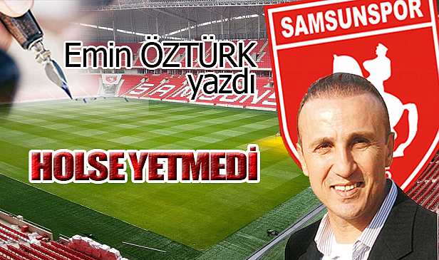 HOLSE YETMEDİ…