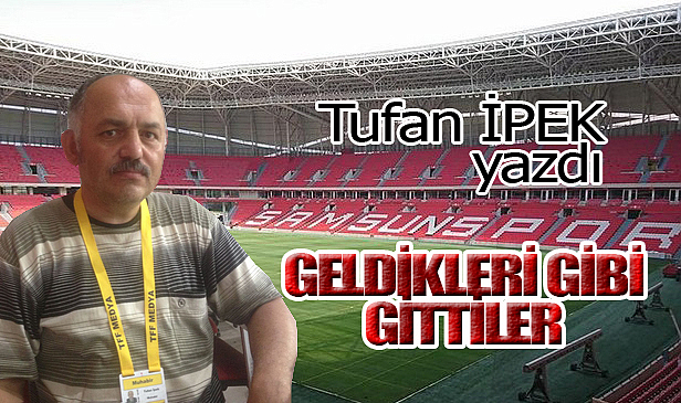 GELDİKLERİ GİBİ GİTTİLER! 