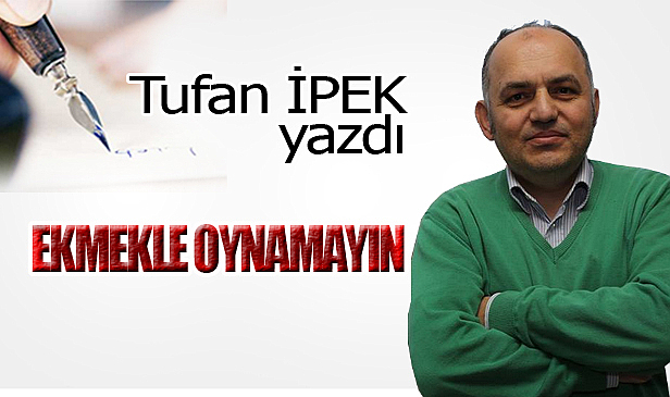 EKMEKLE OYNAMAYIN!